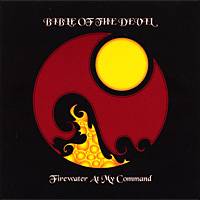 Bible Of The Devil : Firewater at my Command Bible Of The Devil : Firewater at my Command